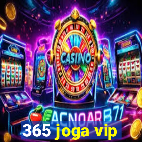 365 joga vip
